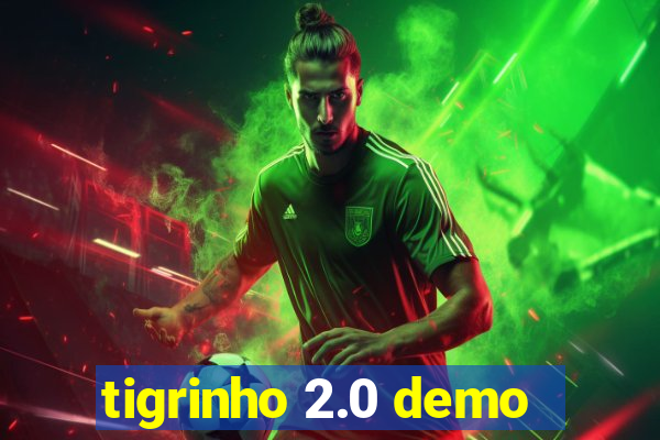 tigrinho 2.0 demo